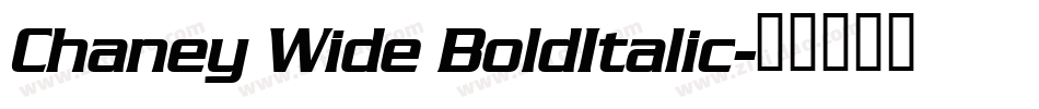 Chaney Wide BoldItalic字体转换